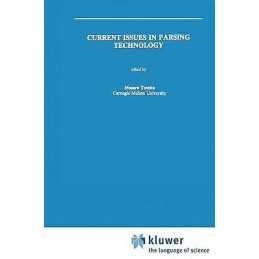 Current Issues in Parsing Technology - 9780792391319