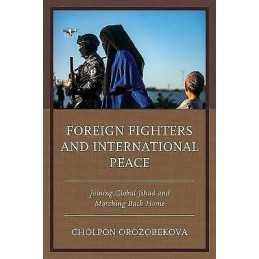 Foreign Fighters and International Peace - 9780761873709