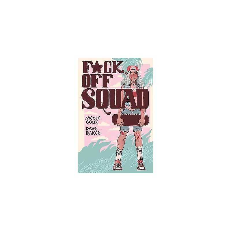 F*ck Off Squad: Remastered Edition(2nd Edition, New Edition) - 9781945509964