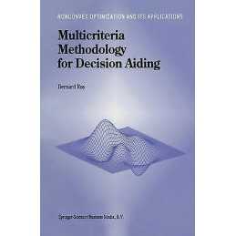 Multicriteria Methodology for Decision Aiding - 9780792341666
