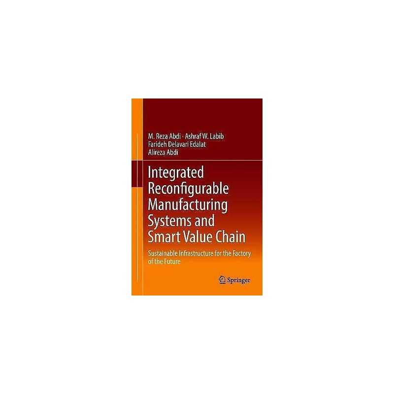 Integrated Reconfigurable Manufacturing Systems and Smart Val... - 9783319768458