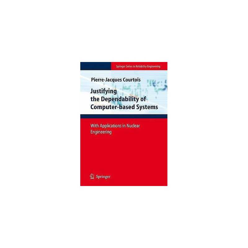 Justifying the Dependability of Computer-based Systems - 9781848003712