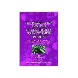 Production and Uses of Genetically Transformed Plants - 9780412600609
