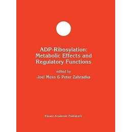 ADP-Ribosylation: Metabolic Effects and Regulatory Functions - 9781461361206
