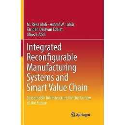 Integrated Reconfigurable Manufacturing Systems and Smart Val... - 9783030083076