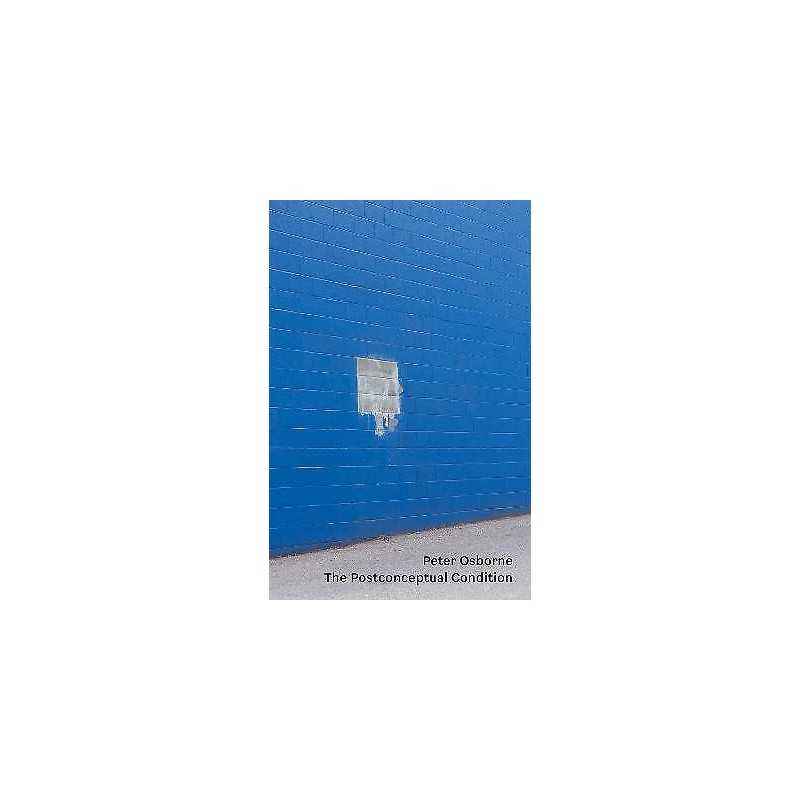 The Postconceptual Condition - 9781786634207