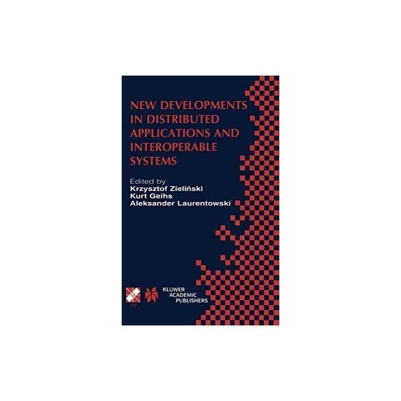 New Developments in Distributed Applications and Interoperabl... - 9780792374817
