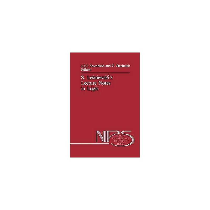 S. Lesniewskis Lecture Notes in Logic - 9789401077309