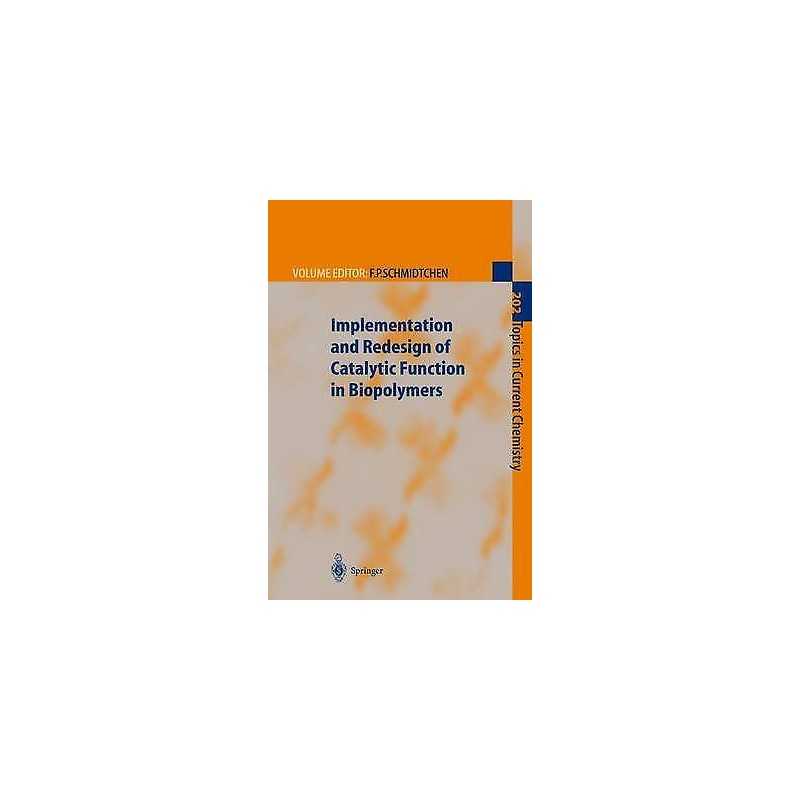 Implementation and Redesign of Catalytic Function in Biopolymers - 9783540657286