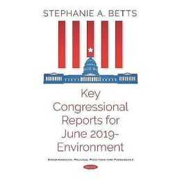 Key Congressional Reports for June 2019 -- Environment - 9781536166620