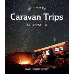 Ultimate Caravan Trips: Australia - 9781741177879