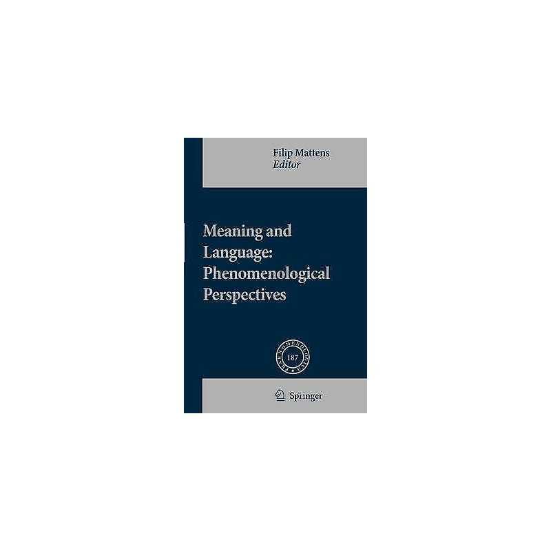 Meaning and Language: Phenomenological Perspectives - 9789048178469