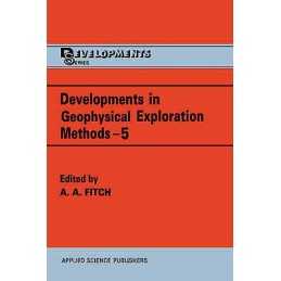 Developments in Geophysical Exploration Methods - 9780853342168