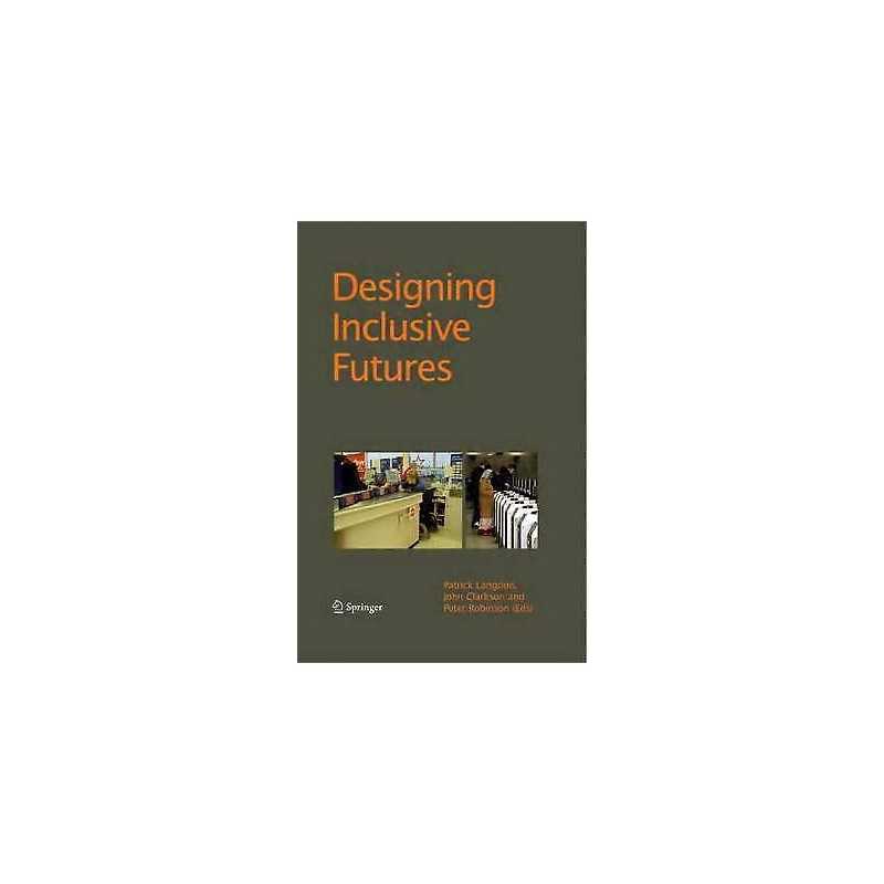 Designing Inclusive Futures - 9781849967549