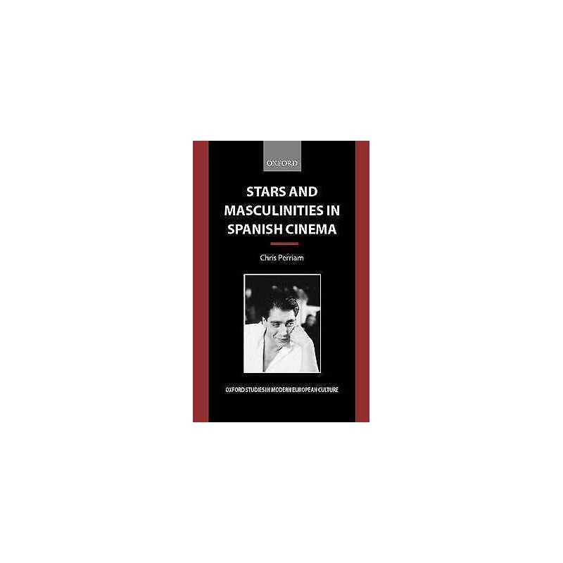 Stars and Masculinities in Spanish Cinema - 9780198159964