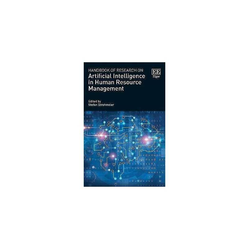 Handbook of Research on Artificial Intelligence in Human Reso... - 9781839107528