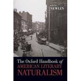 The Oxford Handbook of American Literary Naturalism - 9780195368932