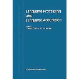 Language Processing and Language Acquisition - 9780792306603