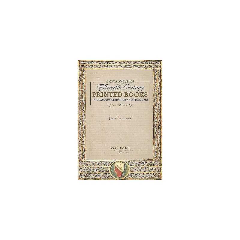 A Catalogue of Fifteenth-Century Printed Books in Glasgow Lib... - 9781843844679