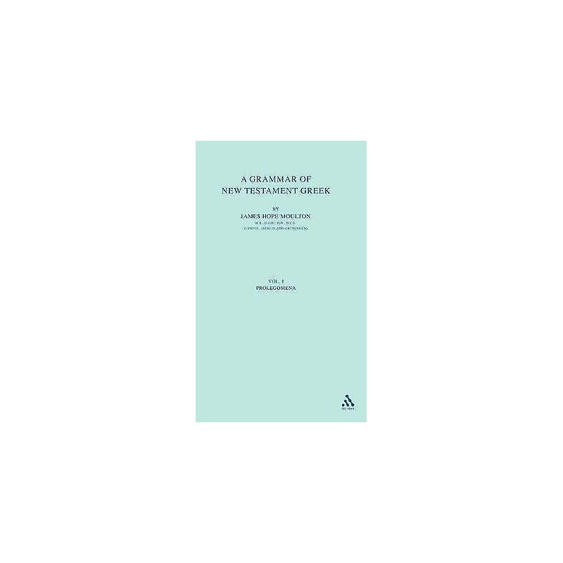 A Grammar of New Testament Greek, vol 1 - 9780567010117