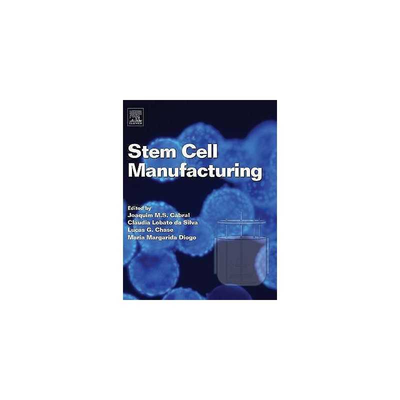 Stem Cell Manufacturing - 9780444632654