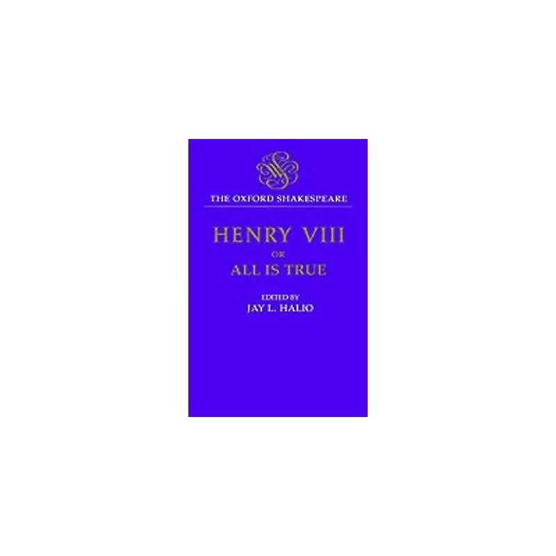 The Oxford Shakespeare: King Henry VIII - 9780198130017