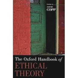 The Oxford Handbook of Ethical Theory - 9780195147797