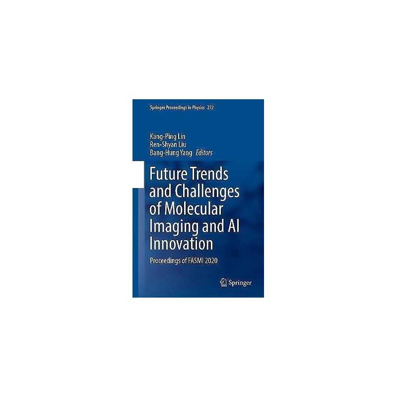 Future Trends and Challenges of Molecular Imaging and AI Inno... - 9783030927851