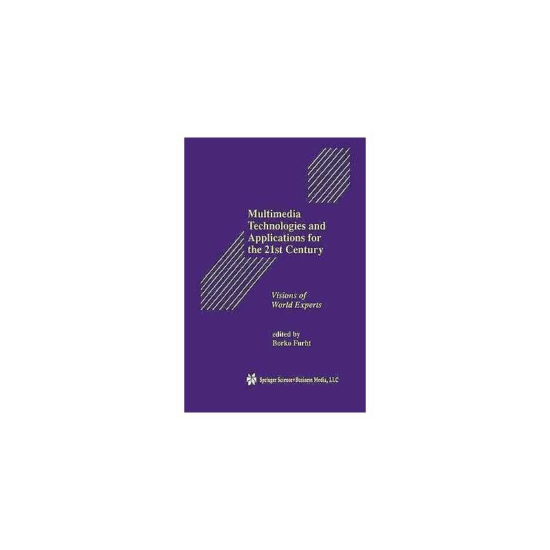Multimedia Technologies and Applications for the 21st Century - 9781441950222