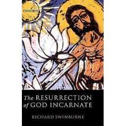 The Resurrection of God Incarnate - 9780199257454