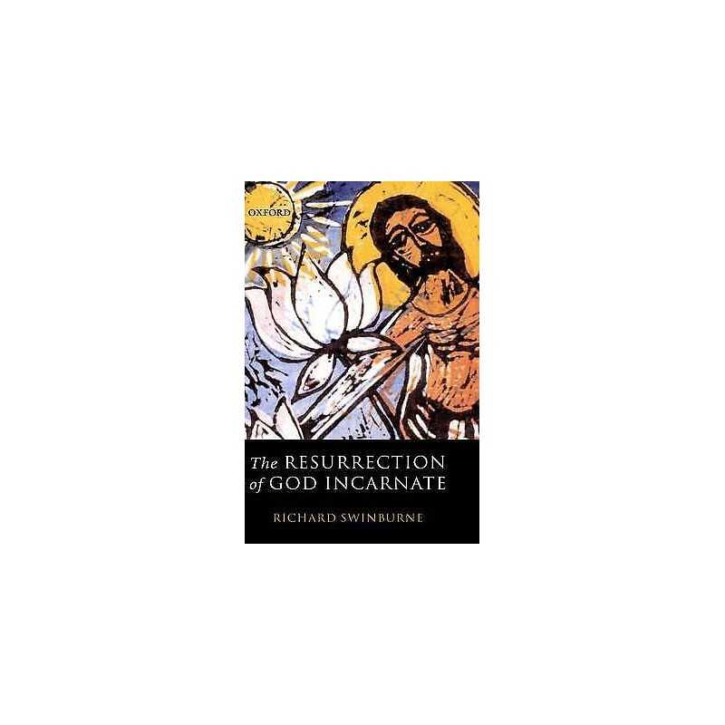 The Resurrection of God Incarnate - 9780199257454