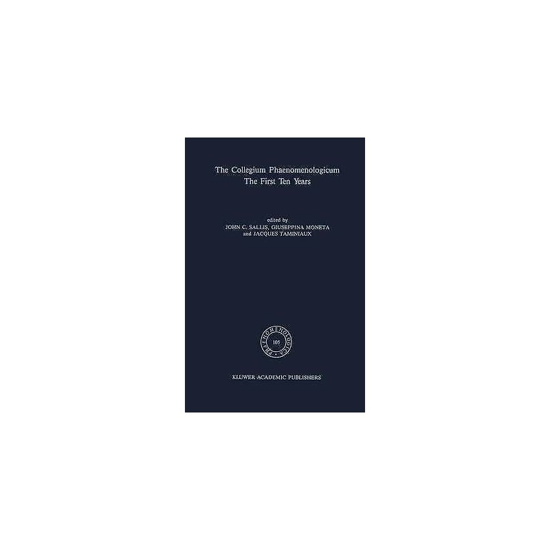 The Collegium Phaenomenologicum, The First Ten Years - 9789024737093