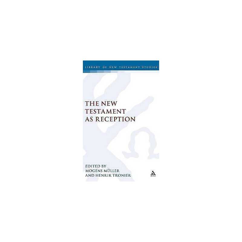 The New Testament as Reception - 9781841273143