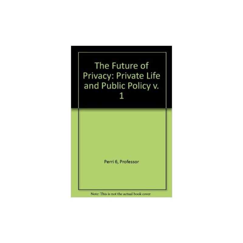 The Future of Privacy - 9781898309444