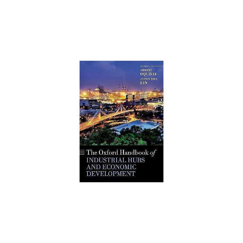 The Oxford Handbook of Industrial Hubs and Economic Development - 9780198850434