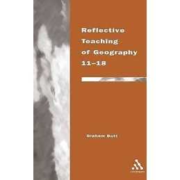 Reflective Teaching of Geography 11-18 - 9780826452672