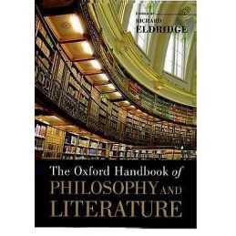 The Oxford Handbook of Philosophy and Literature - 9780195182637
