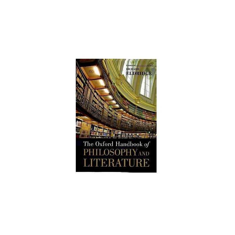 The Oxford Handbook of Philosophy and Literature - 9780195182637