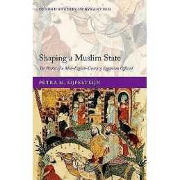 Shaping a Muslim State - 9780199673902