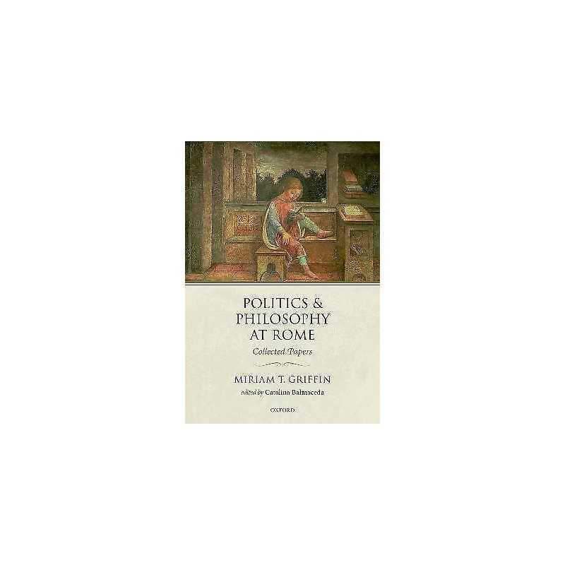 Politics and Philosophy at Rome - 9780198793120