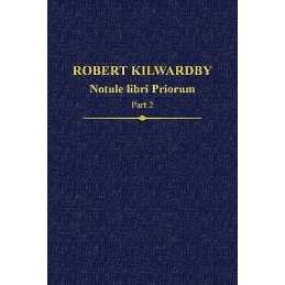 Robert Kilwardby, Notule libri Priorum, Part 2 - 9780197265949
