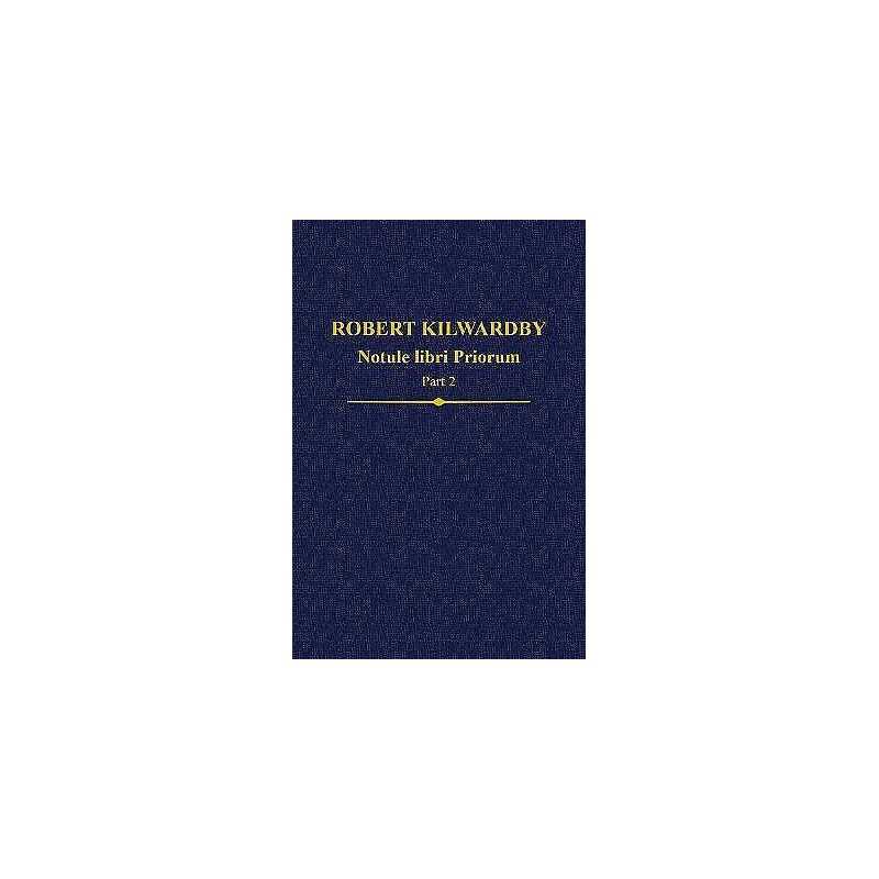 Robert Kilwardby, Notule libri Priorum, Part 2 - 9780197265949