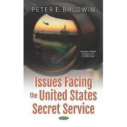 Issues Facing the United States Secret Service - 9781536155938