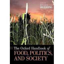 The Oxford Handbook of Food, Politics, and Society - 9780195397772