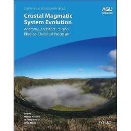 Crustal Magmatic System Evolution - 9781119564454