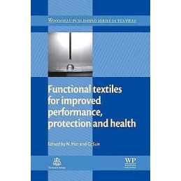 Functional Textiles for Improved Performance, Protection and ... - 9780081017067