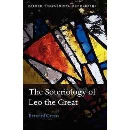 The Soteriology of Leo the Great - 9780199534951