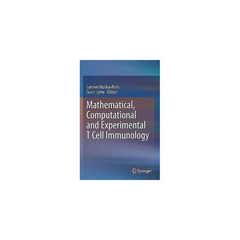 Mathematical, Computational and Experimental T Cell Immunology - 9783030572068
