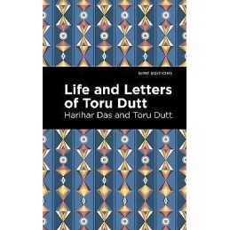 Life and Letters of Toru Dutt - 9781513135472