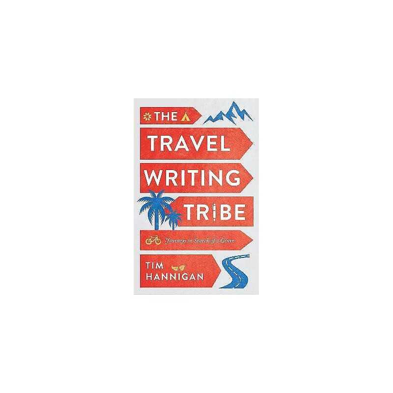 The Travel Writing Tribe - 9781787384705
